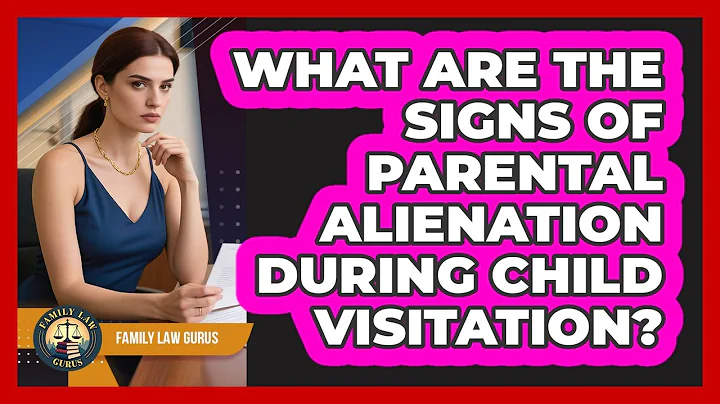 What Are The Signs Of Parental Alienation During Child Visitation? - Family Law Gurus