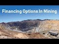 Financing Options In The Mining Industry