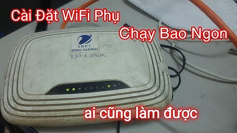 Cách Đặt IP Tĩnh WiFi Phụ Chạy Ngon 100% - Sửa WiFi Phụ