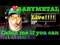 BABYMETAL / Reaction / Catch me if you can (Live)