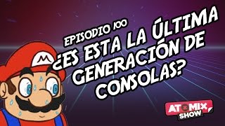 ¿Es esta la última generación de consolas? – #AtomixShow 100