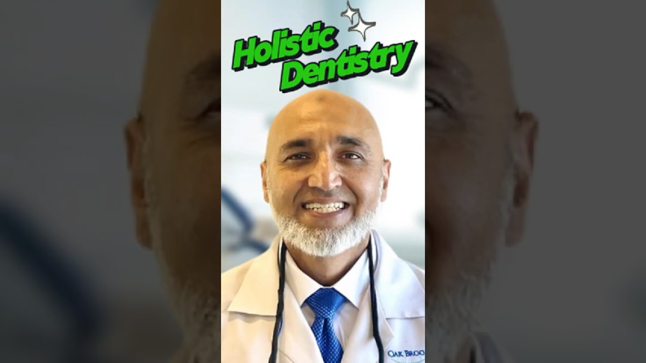 Holistic Dentistry at Oak Brook Smiles