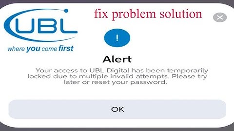 Fix Your access to UBL Digital has been temporarily locked due to multiple invalid attempts