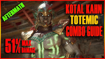 MK11: Kotal Kahn Combo Guide (Totemic)