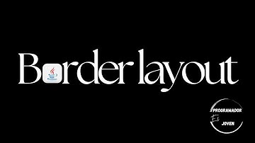 Aprende BorderLayout en Java