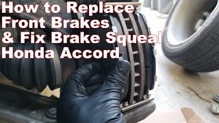 2018 Honda Accord Brake Pad Replacement  How to Fix Brake Squeal When Braking