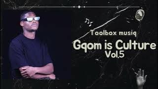 ToolBox Music - Gqom is Culture Vol.5 (Gqom Mix 2025)