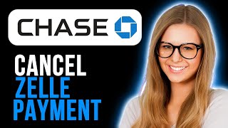 How To Cancel Zelle Payment On Chase Mobile App (Super Simple)