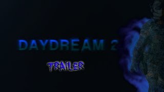 BlackYmas - MONTAGE DAYDREAM 2 TRAILER | edited by eaNiiX