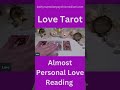 💖🎉💌ALMOST PERSONAL LOVE READING🎉💖💌Thanks For Subscribing 😇#shortstarotreadings #shortslovetarot