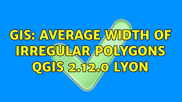 GIS: Average width of irregular polygons QGIS 2.12.0 Lyon (2 Solutions!!)