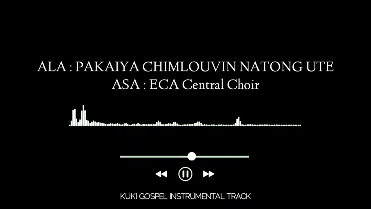 PAKAIYA CHIMLOUVIN NATONG UTE  ECA CENTRAL CHOIR  SOUND TRACK