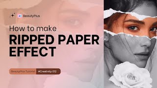 Creativity 006| How to Make Ripped Paper Effect | BeautyPlus Tutorial screenshot 1