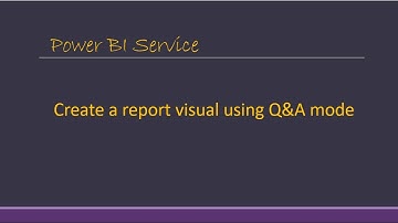 Create a report visual with Question and Answer mode Power BI Service