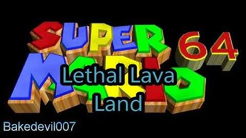 Lethal Lava Land Super Mario 64 Music Extended