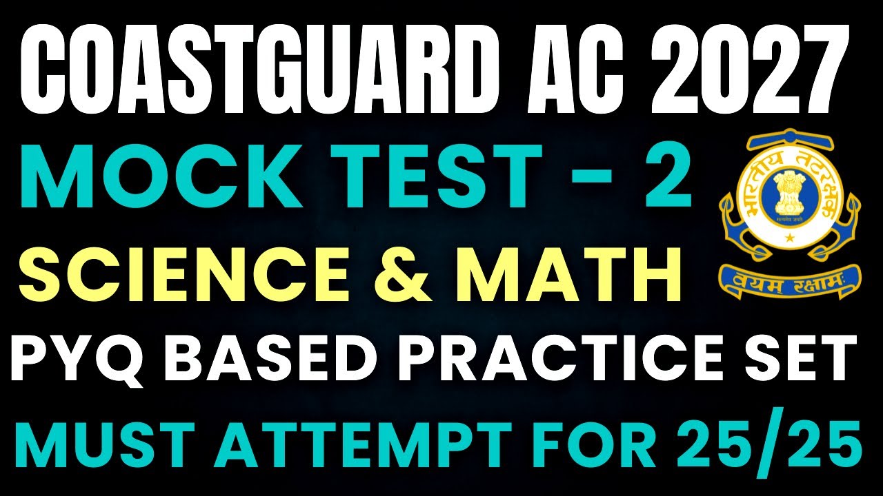 Coastguard Assistant Commandant Mock Test 2027 | Coastguard AC Science & Math Class-2