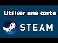 Comment utiliser une carte steam