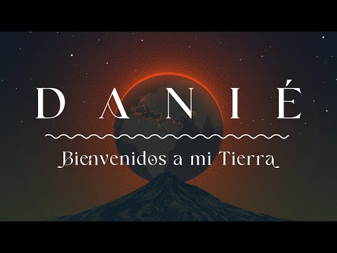 DANIÉ "Bienvenidos A Mi Tierra" (Vídeo)