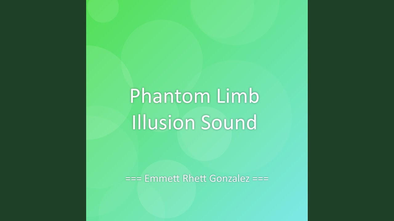 Phantom Limb Illusion Sound