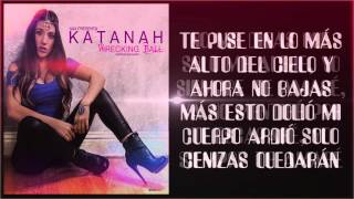 Video thumbnail of "Katanah - Wreking Ball (Versión Bachata + Letra)"