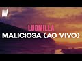LUDMILLA - Maliciosa (Ao Vivo) (Letra/Lyrics)