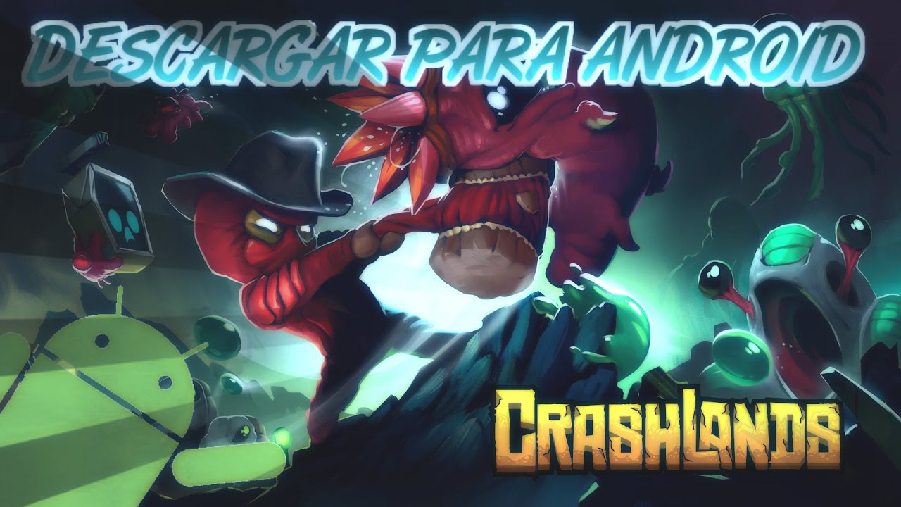 DESCARGAR CRASHLANDS 1.2.4 PARA ANDROID 2017 APK FULL YouTube