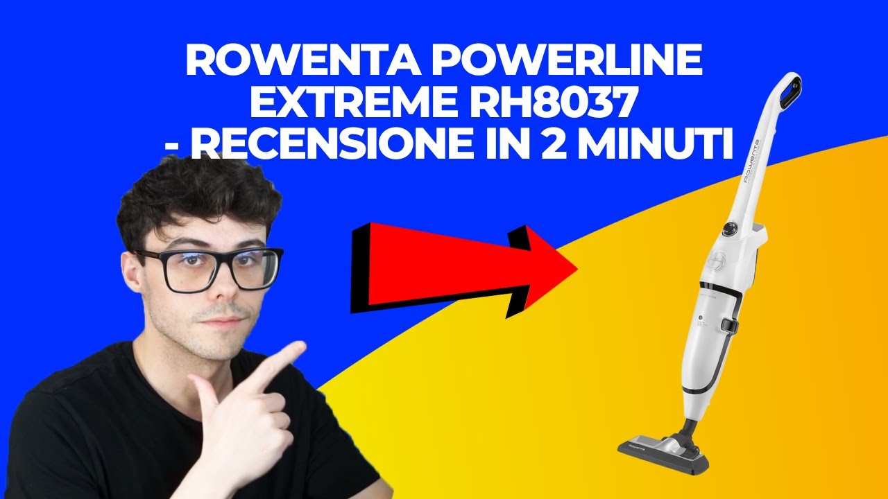 ROWENTA POWERLINE EXTREME RH8037 SCOPA ELETTRICA - RECENSIONE IN 2 MINUTI 