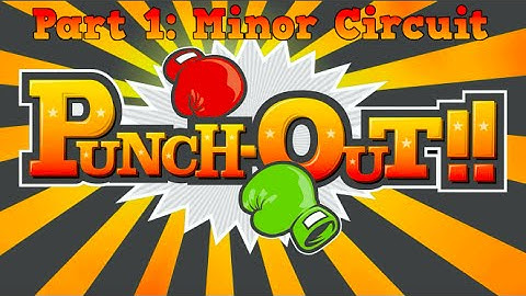 Punch Out!! (Wii) Part 1: Minor Circuit