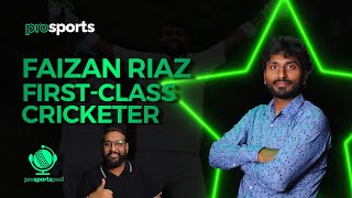 Faizan Riaz | Legendary First-Class Cricketer | Domestic Setup | Cricket Journey