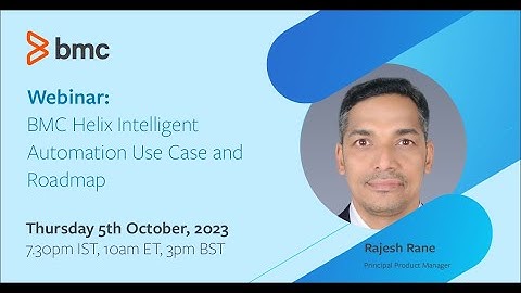 Webinar: BMC Helix Intelligent Automation Use Case and Roadmap