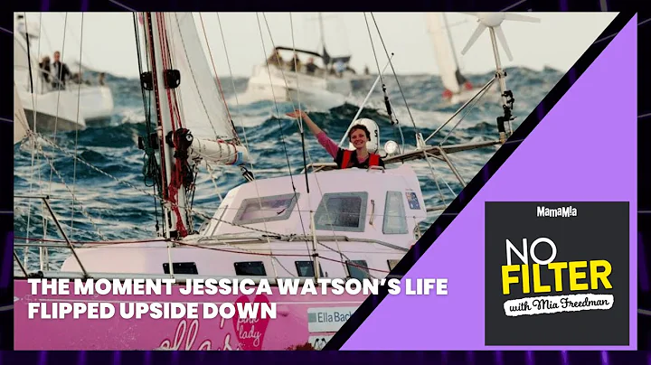 The Moment Jessica Watson’s Life Flipped Upside Down | No Filter Podcast