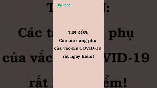 Tin đồn: Các tác dụng phụ của vắc xin phòng COVID-19 rất nguy hiểm!