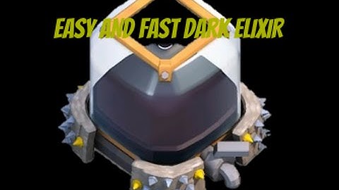 Easiest Way to Get Dark Elixir in Clash of Clans