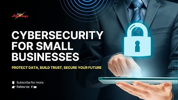Cybersecurity for Small Businesses: Protect Data, Build Trust, Secure Your Future