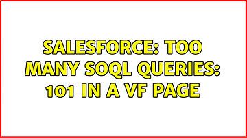 Salesforce: Too many SOQL queries: 101 in a VF page (2 Solutions!!)