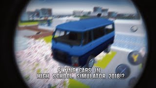 you can make cars fly!? 🚗🕊️| high school simulator 2018 myths screenshot 4