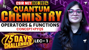 Quantum Chemistry CSIR NET | Operators & Functions Quantum Chemistry | CSIR NET Dec 2024 Chemistry