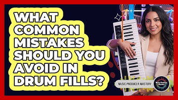 What Common Mistakes Should You Avoid In Drum Fills?
