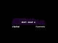 Dont need u feat ilystreety prod lvurentg7623lvurentg