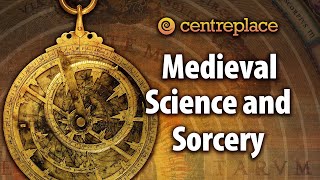 Medieval Science and Sorcery