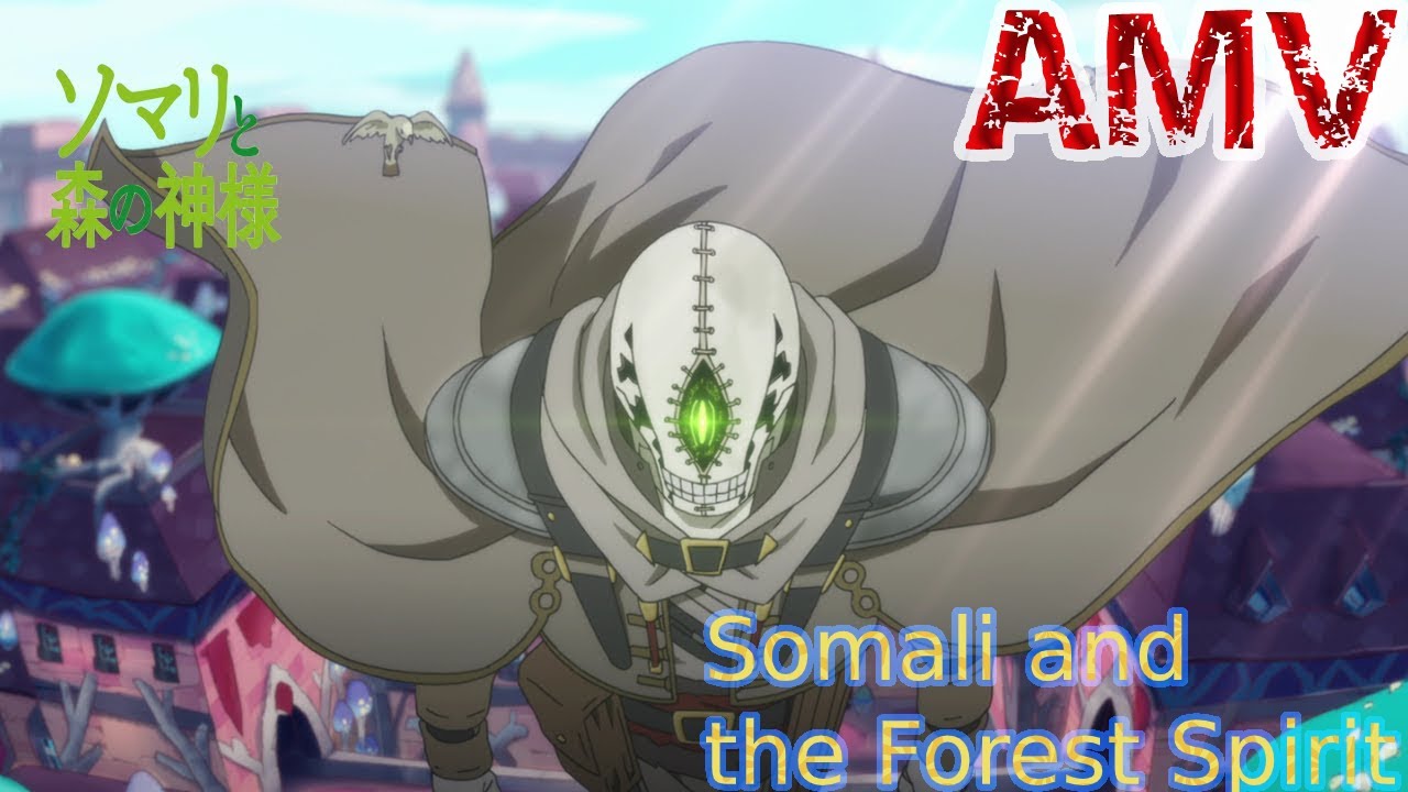 SOMALI TO MORI NO KAMISAMA「AMV」SOMALI AND THE FOREST SPIRIT