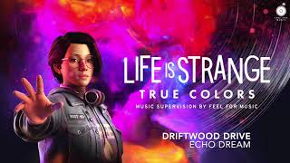 Driftwood Drive - Echo Dreams | Life is Strange: True Colors Original Soundtrack