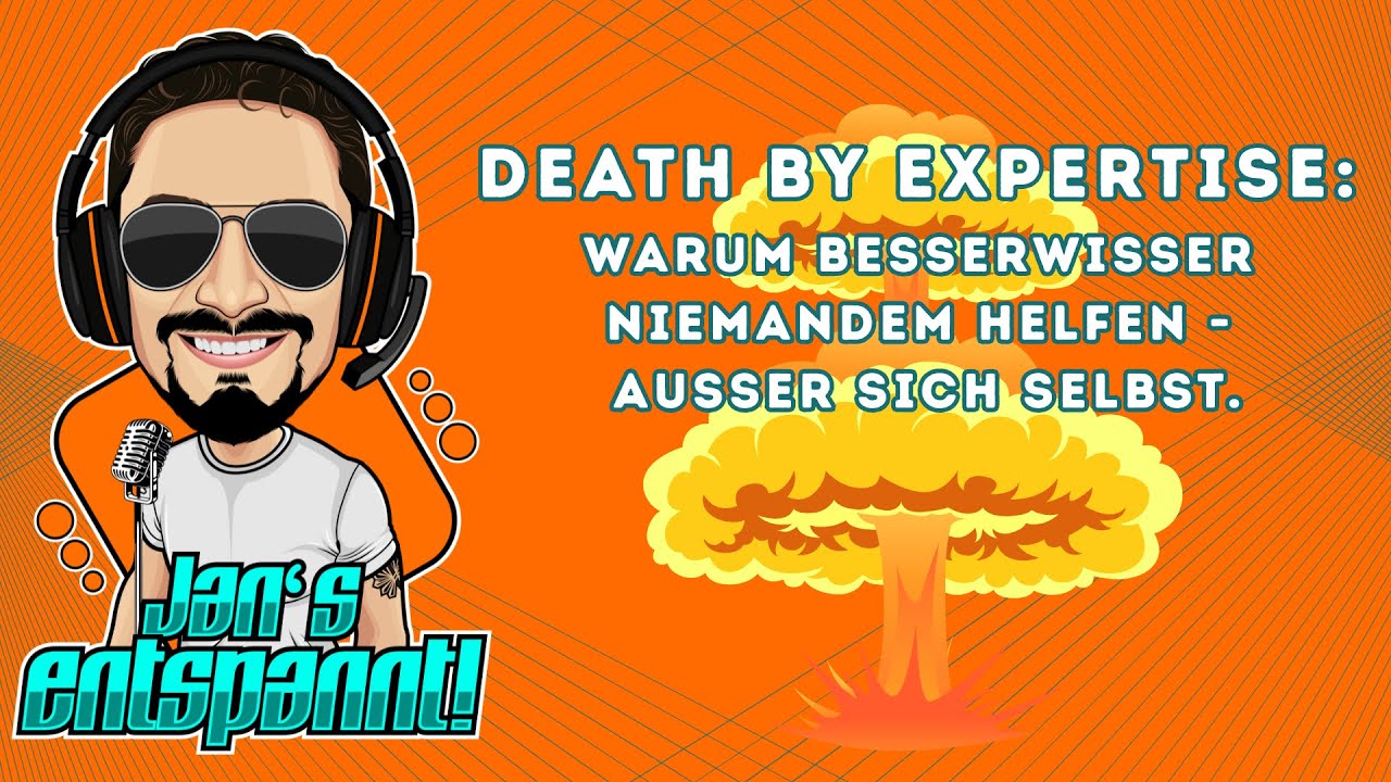 Death by Expertise: Warum Besserwisser niemandem helfen – außer sich selbst