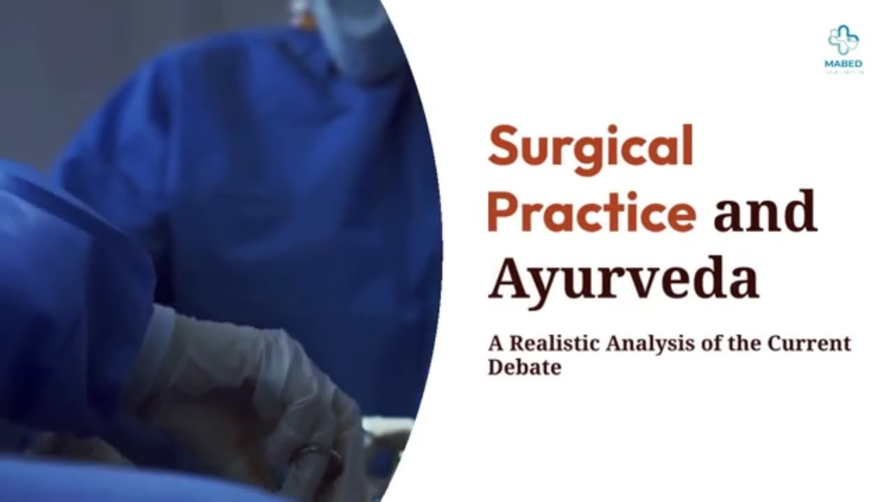 Surgical Practice and Ayurveda A Realistic Analysis of the Current