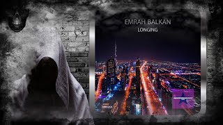 Emrah Balkan – Longing (Original Mix) [Underground Roof Records]