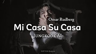 Mi Casa Su Casa || Jungkook AI (Original by Omar Rudberg) Resimi