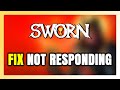 How to FIX SWORN Not Responding!