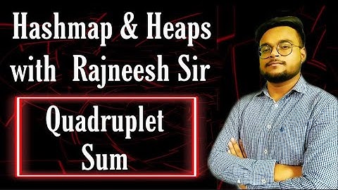 Quadruple Sum | Hashmap and Heaps