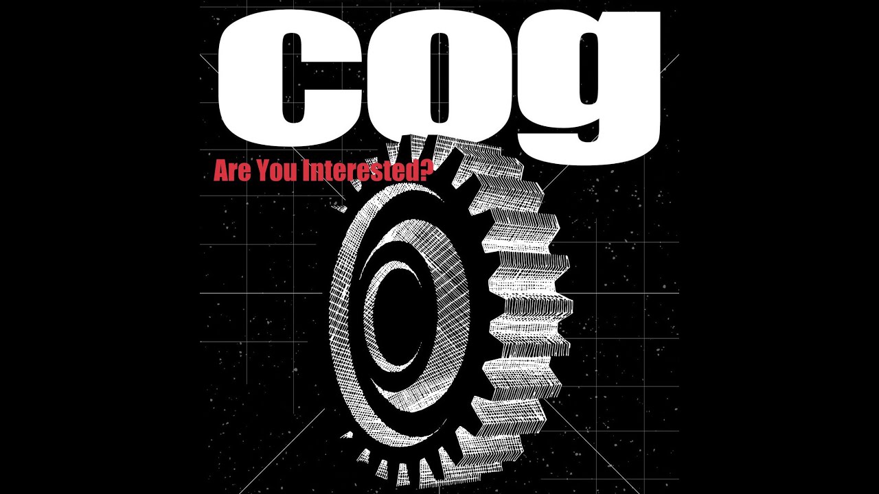 Cog   Are You Interested Official Video