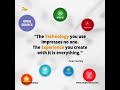 “The technology you use impresses no one. The Experience you create with it is everything.”
